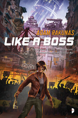 Like a Boss by Adam Rakunas