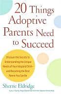 20 Things Adoptive Parents Need to Succeed by Sherrie Eldridge