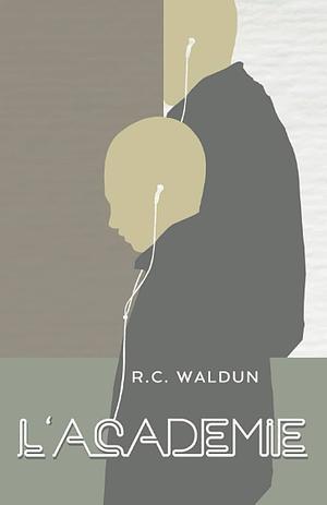 L'Académie by R.C. Waldun