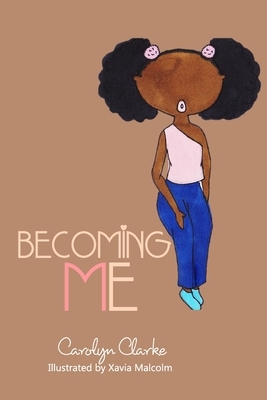 Becoming Me by Carolyn Clarke