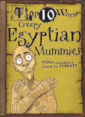 Creepy Egyptian Mummies You Wouldn't Want to Meet! by David Stewart