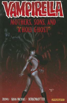 Vampirella Volume 5: Mothers, Sons, and the Holy Ghost by Brandon Jerwa