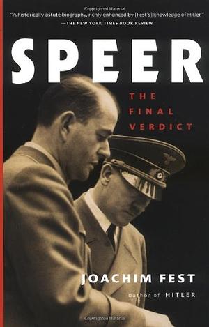 Speer: The Final Verdict by Joachim Fest