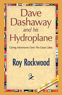 Dave Dashaway and His Hydroplane by Roy Rockwood