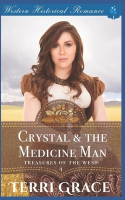 Crystal & the Medicine Man by Terri Grace