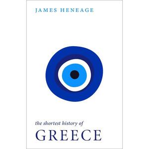 The Shortest History of Greece by James Heneage