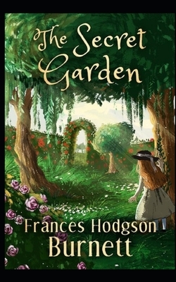 The Secret Garden Illustrated by Frances Hodgson Burnett