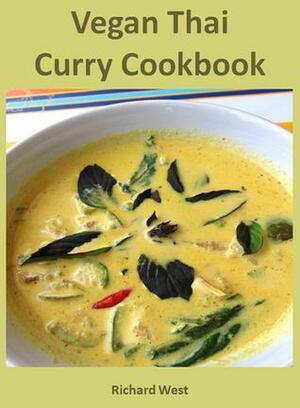 Vegan Thai Curry Cookbook by Richard West