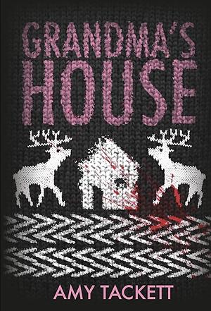 Grandma's House: A Christmas Psychological Thriller Short Story by Amy Tackett
