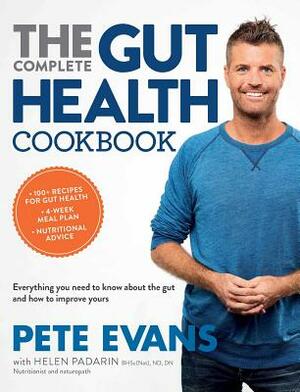 The Complete Gut Health Cookbook: Everything You Need to Know about the Gut and How to Improve Yours by Pete Evans
