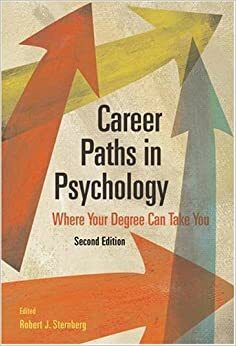 Career Paths in Psychology: Where Your Degree Can Take You by Robert J. Sternberg