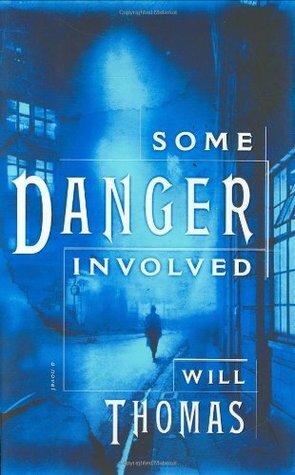 Some Danger Involved: A Novel by Will Thomas