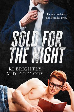 Sold for the Night by M.D. Gregory, Ki Brightly