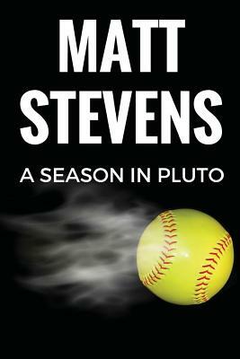 A Season in Pluto by Matt Stevens