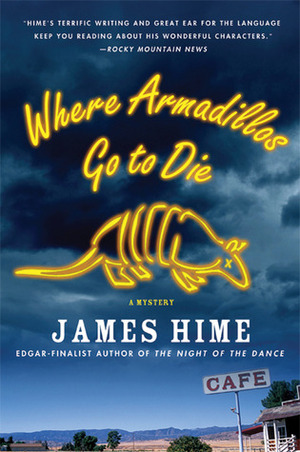 Where Armadillos Go to Die by James Hime