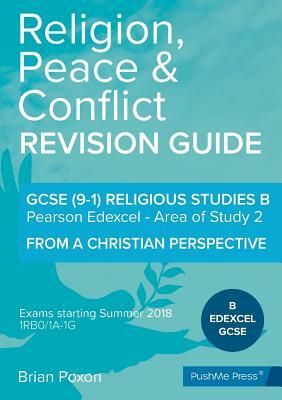Religion, Peace & Conflict: Area of Study 2: From a Christian Perspective: GCSE Edexcel Religious Studies B (9-1) by Brian Poxon