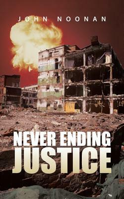 Never Ending Justice by John Noonan