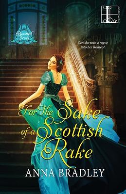 For the Sake of a Scottish Rake by Anna Bradley