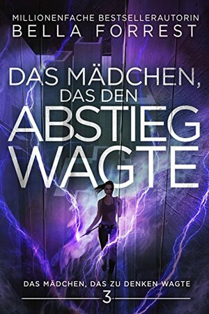 Das Mädchen, das den Abstieg wagte by Bella Forrest