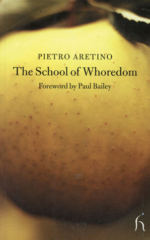 The School of Whoredom by Rosa Maria Falvo, Paul Bailey, Pietro Aretino