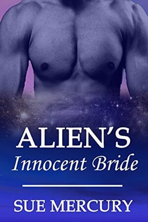 Alien's Innocent Bride by Sue Mercury