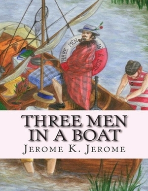 Three Men in a Boat (Annotated) by Jerome K. Jerome