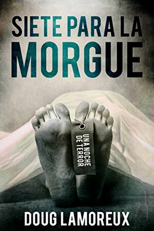 Siete para la morgue by Doug Lamoreux