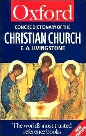 The Concise Oxford Dictionary Of The Christian Church by Elizabeth A. Livingstone