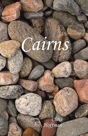 Cairns  by Chris Hoffman