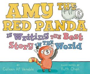 Amy the Red Panda Is Writing the Best Story in the World by Colleen AF Venable