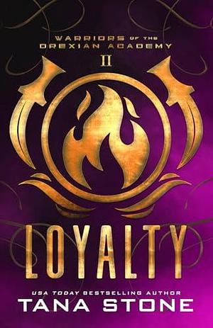 Loyalty: An Alien Academy Romance by Tana Stone, Tana Stone