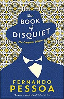 The Book of Disquiet: The Complete Edition by Fernando Pessoa