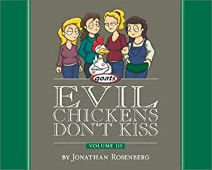 Evil Chickens Don't Kiss: Goats: Volume III by Jonathan Rosenberg