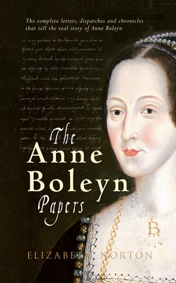 The Anne Boleyn Papers by Elizabeth Norton