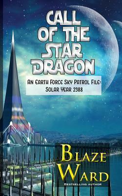 Call of the Star Dragon by Blaze Ward