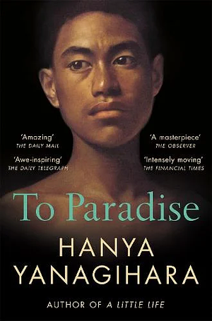 To Paradise by Hanya Yanagihara