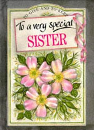 To a Very Special Sister by Helen Exley