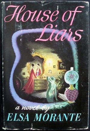 House of Liars by Elsa Morante, Adrienne Foulke