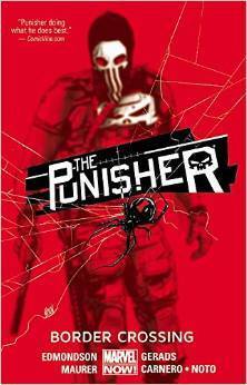 The Punisher, Volume 2: Border Crossing by Nathan Edmondson, Mitch Gerads, Kevin Maurer, Cory Petit, Terry Pallot, Carmen Carnero, Matthew Wilson, Antonio Fabela, Clayton Cowles, Phil Noto