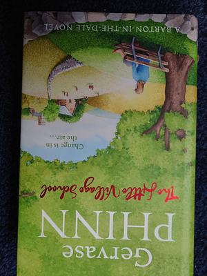 The Little Village School by Gervase Phinn