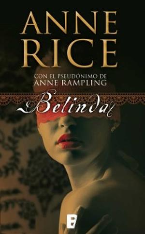 Belinda by Anne Rice, Anne Rampling