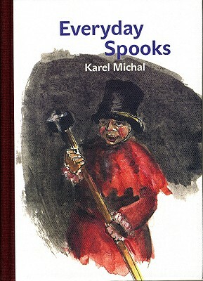 Everyday Spooks by Karel Michal