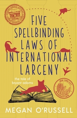 Five Spellbinding Laws of International Larceny by Megan O'Russell