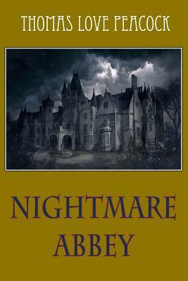 Nightmare Abbey by Thomas Love Peacock