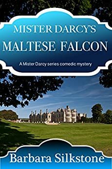 Mister Darcy's Maltese Falcon by Barbara Silkstone