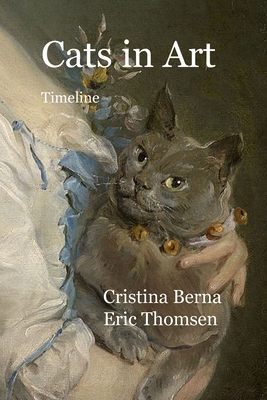 Cats in Art: Timeline by Cristina Berna, Eric Thomsen