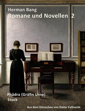 Herman Bang: Romane und Novellen 2: Phädra (Gräfin Urne) - Stuck by Herman Bang