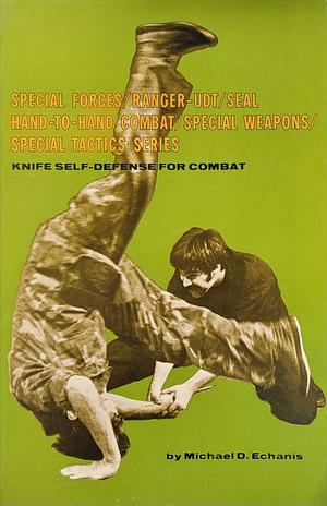 Knife Self-Defense for Combat by Michael D. Echanis