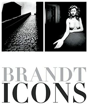 Bill Brandt: Brandt Icons by Bill Brandt