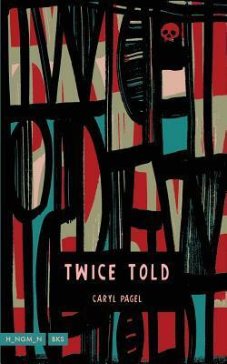 Twice Told by Caryl Pagel